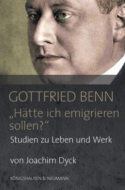 <b>Joachim Dyck</b> – Studien zu Gottfried Benn - 978-3-8260-5672-7
